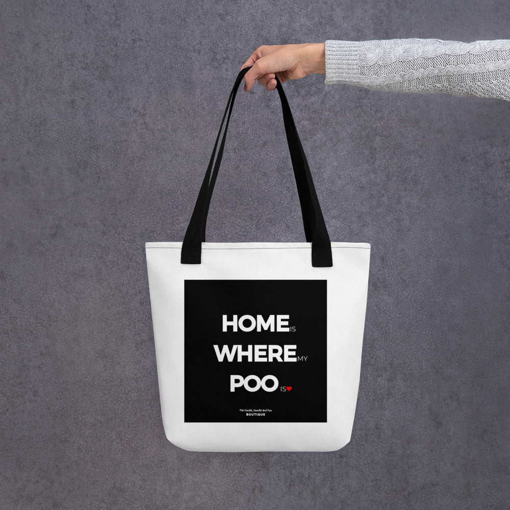 "Home is where my Poo is" Tote Bag