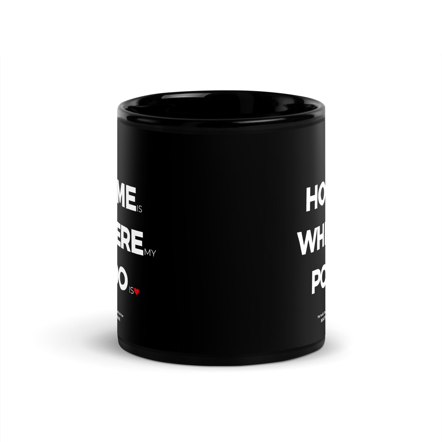 "Home is where my Poo is" Black Glossy Mug